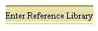 Enter Reference Library